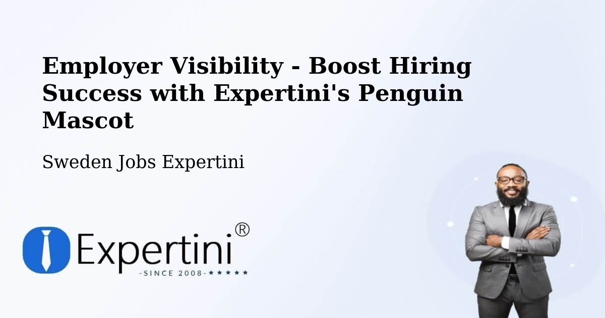 CV and Resume Visibility Optimization – Solna - Sweden Jobs Expertini